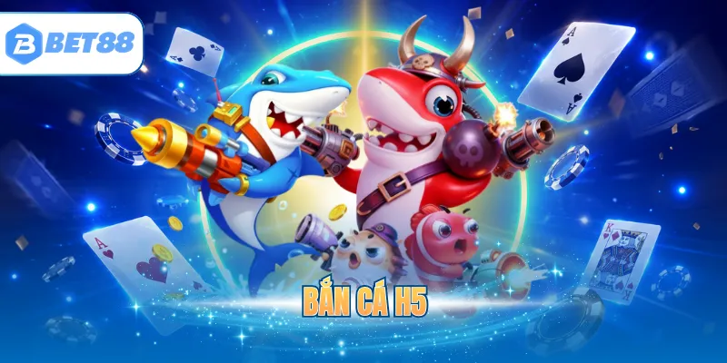Bắn cá H5