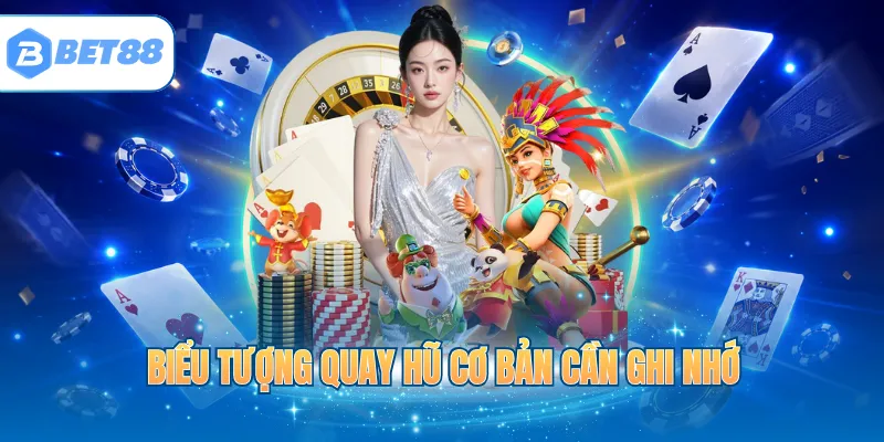 Biểu tượng quay hũ cơ bản cần ghi nhớ