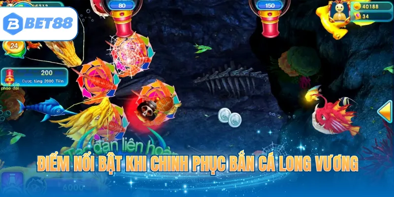 Điểm nổi bật khi chinh phục bắn cá Long Vương