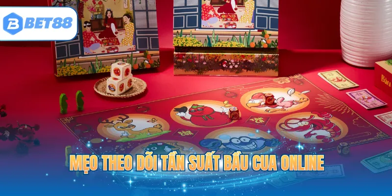 Mẹo theo dõi tần suất Bầu Cua online 