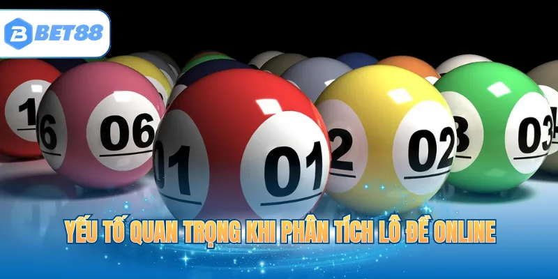 Yếu tố quan trọng khi phân tích lô đề online
